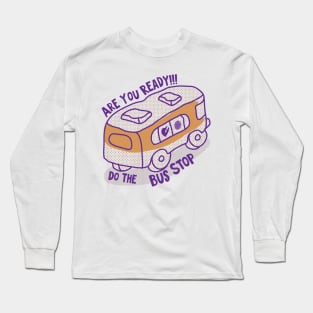 Are You Ready Long Sleeve T-Shirt